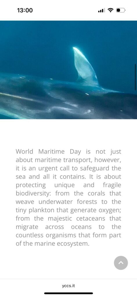 16. Increase Awareness of Wildlife and Habitat Protection<br>To increase awareness of wildlife and habitat protection, during the Maxi Yacht Rolex Cup we have published, in the YCCS Magazine, an article about World Maritime Day 2025, which explains why the ocean is so important, why we must protect its biodiversity, and how we can promote sustainable use of the sea